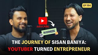 The Journey of Sisan Baniya Youtuber Turned Entrepreneur  SisanBaniya [upl. by Lynette]