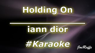 iann dior  Holding On Karaoke [upl. by Swor692]