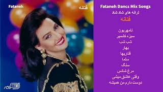 FATANEH DANCE MIX  ترانه های شاد شاد فتانه [upl. by Flam]