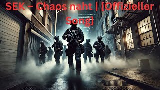 SEK – Chaos naht  Offizieller Song 4K [upl. by Lizette546]