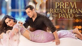 Prem Ratan Dhan Payo Full Movie  Salman Khan  Sonam Kapoor Anupam Kher । movie Facts amp Review [upl. by Niko]