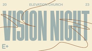 2023 Elevation Church Vision Night [upl. by Drahsir378]