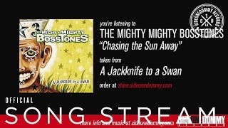 The Mighty Mighty BossToneS  Chasing the Sun Away Official Audio [upl. by Nivan]