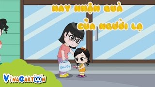 Giáo Dục Mầm Non  Không Đi Theo Hay Nhận Quà Của Người Lạ [upl. by Warthman]