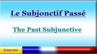 French Lesson 79  LEARN FRENCH  PAST SUBJUNCTIVE  Subjonctif Passé [upl. by Nolrev257]