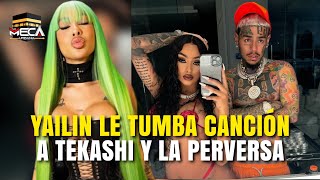 YAILIN LE TUMBA CANCIÓN A TEKASHI Y LA PERVERSA POR ESTO [upl. by Ruggiero212]