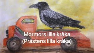 Mormors lilla kråkaPrästens lilla kråka med text  Traditionell midsommarsång [upl. by Ilene]