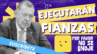 EJECUTARÁN FIANZAS [upl. by Lincoln]