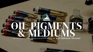 Oil Pigments amp Mediums with Nathanial Skousen [upl. by Wes]