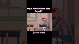 Oque Monika disse Para a Sayoridokidokiliteratureclubplus monika sayoriddlc protagonist Fandub [upl. by Sinoda]