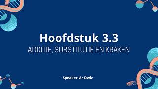 Scheikunde Havo 4 Hoofdstuk 3§3 Additie substititie en kraken [upl. by Grimaldi420]