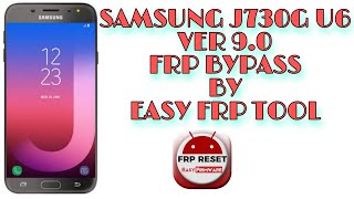 SAMSUNG J730G U6 90 FRP BYPASS BY EASY FRP TOOL [upl. by Akiner]