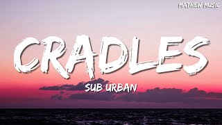 Sub Urban  Cradles Lyrics [upl. by Kordula]