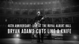 Bryan Adams  Cuts Like A Knife 40th Anniversary Live At The Royal Albert Hall [upl. by Henryson]