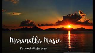 MaranathaMusic All Time Favorite Praise and Worship songs 70s 80s [upl. by Lepine313]