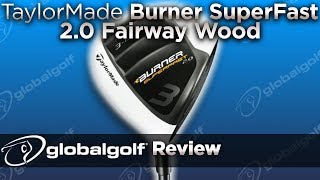 TaylorMade Burner SuperFast 20 Fairway Wood  GlobalGolf Review [upl. by Goer89]