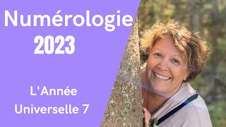 Numérologie 2023  Année Universelle 7 [upl. by Harv]