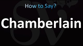 How to Pronounce Chamberlain correctly [upl. by Margalo]