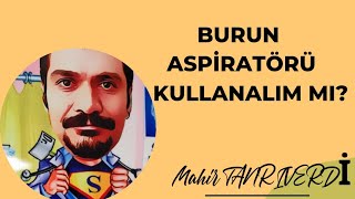 BURUN ASPİRATÖR KULLANIMI [upl. by Eikcir]