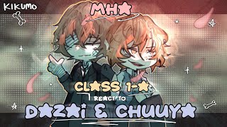 MHA CLASS 1A react to DAZAI OSAMU amp NAKAHARA CHUUYA as STUDENTS  PART 2 [upl. by Meda193]