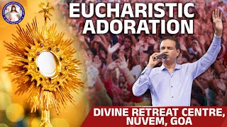 EUCHARISTIC ADORATION  BR PRAKASH DSOUZA  DIVINE RETREAT CENTRE NUVEM GOA  DAY 2 [upl. by Nylzaj]