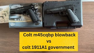 Colt M45 CQBP Blowback vs colt 1911 A1 government co2 Air pistol [upl. by Ettelohcin]