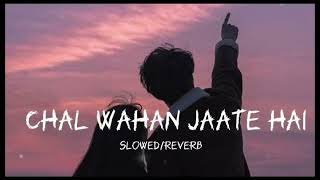 chal waha jate hai  slow and riverb tranding song slowedandreverb [upl. by Turner]