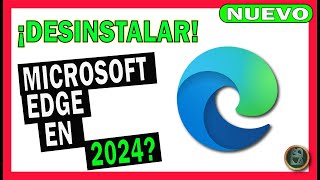 ✅ Cómo DESINSTALAR Microsoft Edge en 2024 🔴 Windows 10 y 11 [upl. by Margetts220]