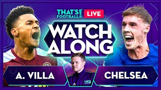 ASTON VILLA vs CHELSEA LIVE with Mark Goldbridge [upl. by Ahsiekam123]