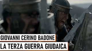 Terza Guerra Giudaica  Giovanni Cerino Badone [upl. by Rolland402]