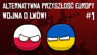 Alternatywna Przyszłość Europy  Wojna o Lwów 1 [upl. by Adrien]