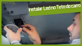 Como instalar lâmpada LED na Luz CortesiaTeto do carro  Faça Você Mesmo DIY [upl. by Hellman]