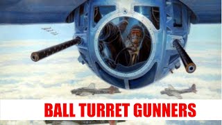 Ball Turret Gunners [upl. by Soloman]