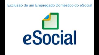 Saiba como fazer uma exclusão de um empregado doméstico no eSocial [upl. by Amrak588]