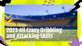 Hassane Kamara  2023 All Crazy Dribbling and Attacking Skills [upl. by Salahcin]