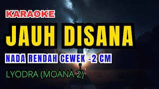 Lyodra  Jauh Disana Karaoke Lower Key Nada Rendah Wanita 2 [upl. by Acassej]