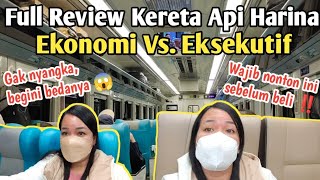 Review KERETA API HARINA EKONOMI VS EKSEKUTIF  Begini Bedanya Kenali Dulu Alurnya • Pemula [upl. by Acinoda462]