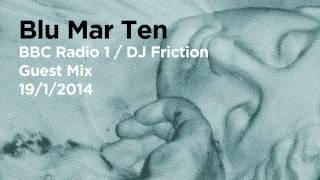 Blu Mar Ten  BBC Radio 1  Friction Mix [upl. by Zetroc]