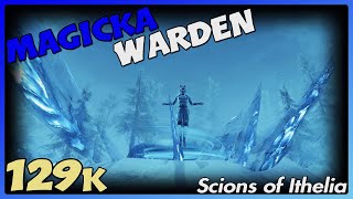 Magicka Warden  129k  Scions of Ithelia [upl. by Onez]