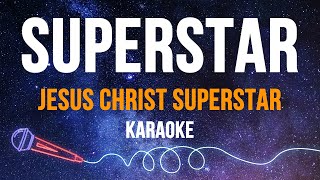 Jesus Christ Superstar  Superstar Karaoke with Lyrics [upl. by Kirtley]