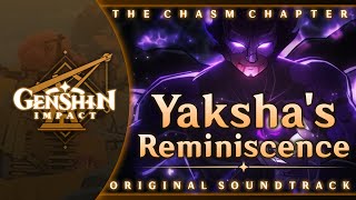 Yakshas Reminiscence  Genshin Impact Original Soundtrack The Chasm Chapter [upl. by Ordnasil]