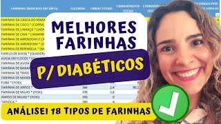 Melhores Farinhas Para Diabéticos  😱 Analisei 18 Tipos E Você Vai Se Surpreender Com O Resultado [upl. by Anirav288]