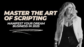 Master The Art of Scripting Manifest Your Dream Business in 2025  Karyn Medeiros [upl. by Llenwad174]