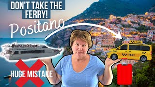 Positano Italy Travel Tips  Why Traveling by Ferry to Positano Could be a TERRIBLE Idea [upl. by Ruamaj]