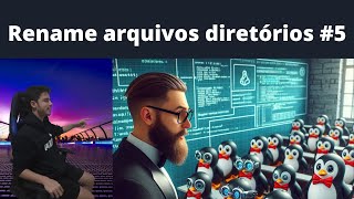 Renomear arquivos e diretórios no linux tux 5 [upl. by Innor184]