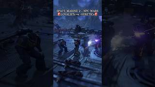 Loyalists vs Heretics Space Marine 2 NPC Wars warhammer40k spacemarine2 gaming [upl. by Damle186]