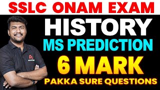 SSLC HISTORY ONAM EXAM 🔥🔥MS PREDICTIONS 6 MARK SURE QUESTIONS🔥🔥 MS SOLUTIONS [upl. by Bisset]