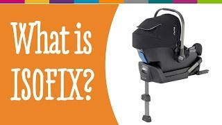 What are ISOFIX car seats A handy guide  Kiddicare [upl. by Waki]