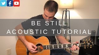 Be Still Acoustic Guitar Tutorial  Hillsong Worship [upl. by Lole]