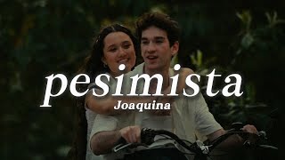 Joaquina  pesimista Letra [upl. by Rohn102]